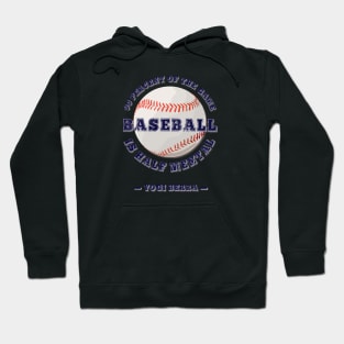 Baseball, 90 percent of the game is half mental Hoodie